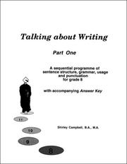 Cover of: Talking about Writing, Part One - a sequential programme of sentence structure, grammar, punctuation and usage for Grade 8 with accompanying Answer Key