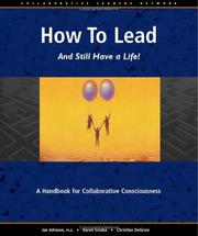 Cover of: How to Lead and Still Have a Life!: A Handbook for Collaborative Consciousness