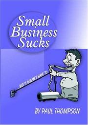 Cover of: Small Business Sucks...But it Doesn't Have To