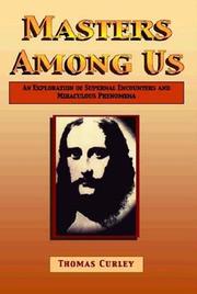 Cover of: Masters Among Us: An Exploration of Supernal Encounters and Miraculous Phenomena