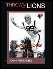 Cover of: Thrown to the Lions: 45 Years of B.C. Lions Football