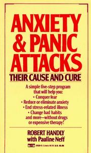 Anxiety and panic attacks by Robert Handly, Pauline Neff