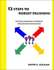 Cover of: 12 Steps to Robust Decisions: Building Consensus in Product Development and Business