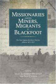 Cover of: Missionaries Among Miners, Migrants, & Blackfoot: The Van Tighem Brothers' Diaries, Alberta 1876-1917 (Legacies Shared)