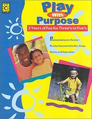 Cover of: Play With Purpose: 3 Years of Fun for Three's to Five's (Year of Fun)