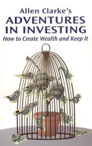 Cover of: Adventures in Investing: How to Create Wealth & Keep It