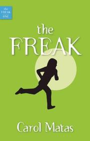 Cover of: The Freak by Carol Matas
