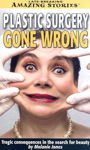 Cover of: Plastic Surgery Gone Wrong: tragic consequences in the search for beauty (Late Breaking Amazing Stories)