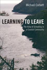 Cover of: Learning to Leave: The Irony of Schooling in a Coastal Community