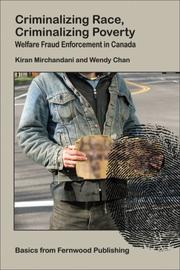 Criminalizing race, criminalizing poverty by Kiran Mirchandani, Wendy Chan