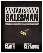 Cover of: Bulletproof Salesman by Steven Smith, Bruce Seymour