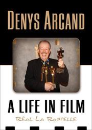 Cover of: Denys Arcand: A Life in Film