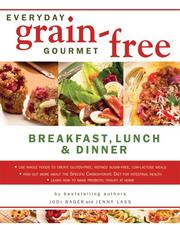 Everyday Grain-Free Gourmet by Jodi Bager, Jenny Lass