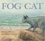 Cover of: Fog Cat
