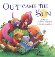 Cover of: Out Came the Sun: A Day in Nursery Rhymes