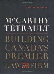 Cover of: McCarthy Tetrault Building Canada's Premier Law Firm 1855-2005 by Christopher Moore