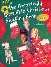 Cover of: The Amazingly Incredible Christmas Stocking Book & Kit (Amazingly Incredible Laboratories) by Chris Houston