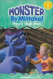 Cover of: Monster by Mistake: Tracy's Magic Show (Monster by Mistake! Level 2)