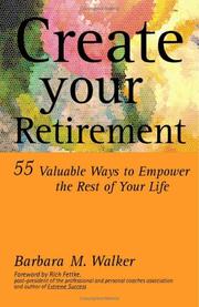 Cover of: Create Your Retirement by Barbara M. Walker