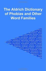 Cover of: The Aldrich Dictionary of Phobias and Other Word Families by Chris Aldrich