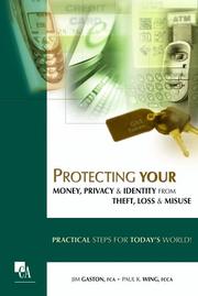 Cover of: Protecting Your Money, Privacy and Identity from Theft, Loss and Misuse