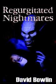 Cover of: Regurgitated Nightmares by David Bowlin