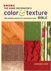 Cover of: The Home Decorator's Color and Texture Bible: 180 Complete Schemes for a Harmonious Home