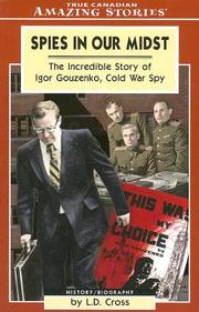 Cover of: Spies in Our Midst: The Incredible Story of Igor Gouzenko, Cold War Spy  (Amazing Stories)