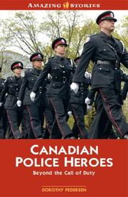 Cover of: Canadian Police Heroes: Beyond The Call of Duty (Amazing Stories)