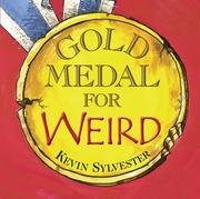 Cover of: Gold Medal for Weird by Kevin Sylvester