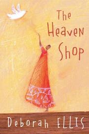 Cover of: The Heaven Shop by Deborah Ellis