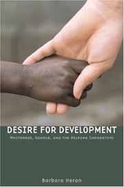 Cover of: Desire for Development: Whiteness, Gender, and the Helping Imperative