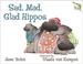 Cover of: Sad, Mad, Glad Hippos