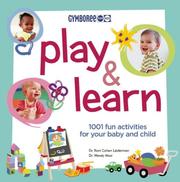 Cover of: Gymboree Play and Learn: 1001 Fun Activities For Your Baby and Child