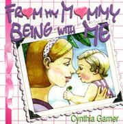 Cover of: From My Mommy Being With Me (With Me Series) | Cynthia Garner