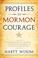 Cover of: Profiles in Mormon Courage (Stalwarts in the Storm)