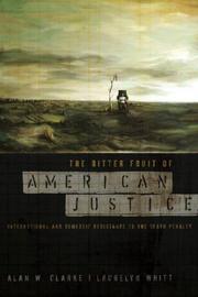Cover of: The Bitter Fruit of American Justice: International and Domestic Resistance to the Death Penalty