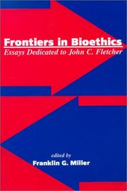 Cover of: Frontiers in Bioethics: Essays Dedicated to John  C Fletcher
