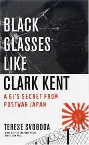 Cover of: Black Glasses Like Clark Kent: A GI's Secret from Postwar Japan