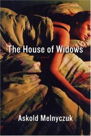 Cover of: The House of Widows by Askold Melnyczuk