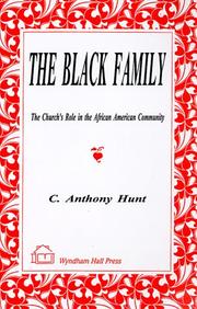 Cover of: The Black Family by C. Anthony Hunt, C. Anthony Hunt