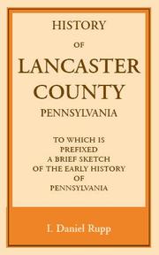 Cover of: History of Lancaster County, Pennsylvania: To Which Is Prefixed a Brief Sketch of the Early History of Pennsylvania