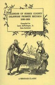 Cover of: Calendar of Sussex County Delaware Probate Records 1680-1800 (A Heritage Classic) by Leon, Jr. Devalinger