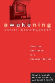 Cover of: Awakening Youth Discipleship by Brian J. Mahan, Michael Warren, David F. White
