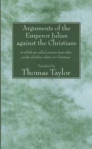 Cover of: The Arguments of the Emperor Julian Against the Christians by Taylor, Thomas, Thomas Taylor