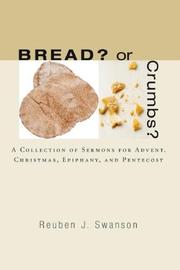 Cover of: Bread? or Crumbs?: A Collection of Sermons for Advent, Christmas, Epiphany, and Pentecost