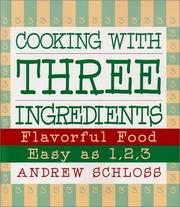 Cover of: Cooking with Three Ingredients by Andrew Schloss