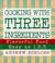 Cover of: Cooking with Three Ingredients