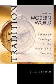 Cover of: Tradition and the Modern World: Reformed Theology in the Nineteenth Century