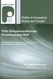 Cover of: The Dispensational-Covenantal Rift: The Fissuring of American Evangelical Theology from 1936 to 1944 (Studies in Evangelical History and Thought)